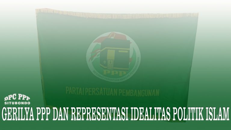 Gerilya PPP Dan Representasi Idealitas Politik Islam